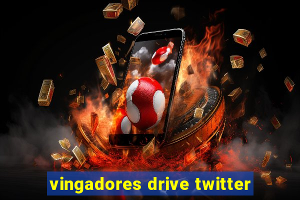 vingadores drive twitter